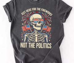 Funny 4th of July Skeleton Shirt, Just Here for the Fireworks shirt