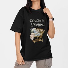 I’d Rather Be Thrifting T-Shirt Vintage Lover Thrift Store Shopping Tee Gift
