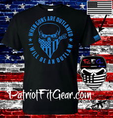 t-shirt,when guns Are outlawed,I will be an outlaw,Molon Labe,Gun Rights,NRA,2A