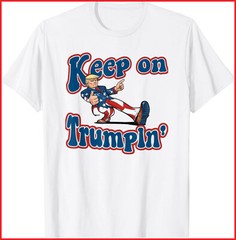 Keep On Trumpin Shirt Trump For President 2024 White T-Shirt S-5XL