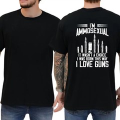 I’m Ammos3xual It Wasn’t A Choice I Was Born This Way I Love Guns T-shirt, Funny
