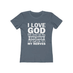 Next Level Soft Cotton Tee “I Love God but Some of His Children” white font