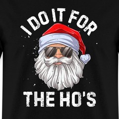I Do It For The Ho’s | Funny Santa Christmas Men’s T-Shirt