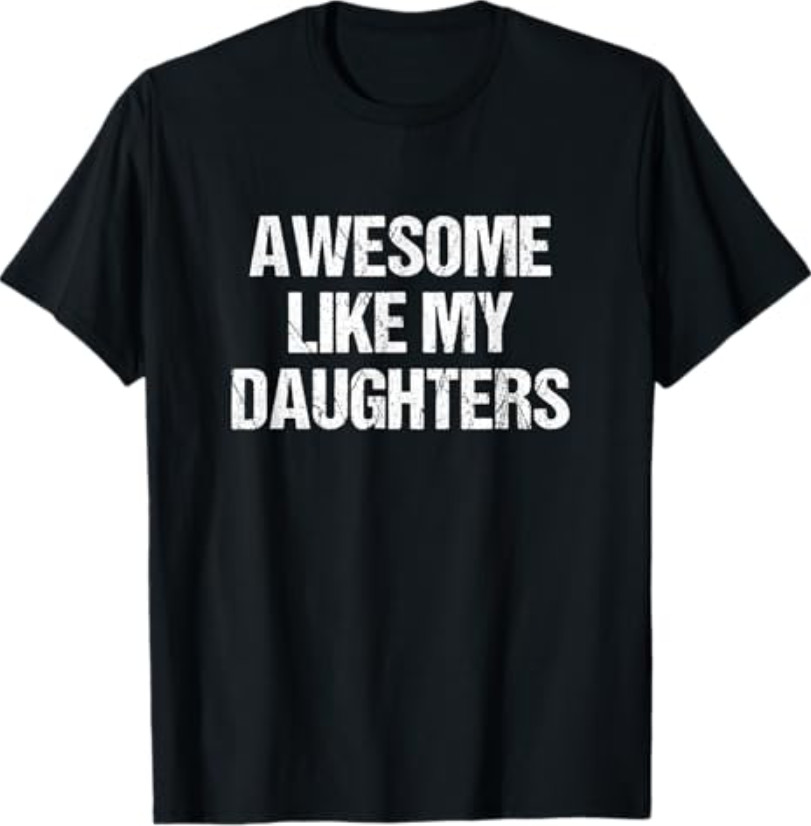 Awesome Like My Daughters Mom Dad Mother’s Day Father’s Day T-Shirt