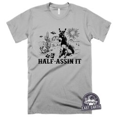 Half-Assin It T-Shirt Funny Donkey Shirt Half-Ass Joke Tshirt Lazy Guy Gift Tee