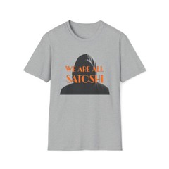 We Are All Satoshi Nakamoto, Bitcoin BTC Crewneck T-Shirt, Cryptocurrency