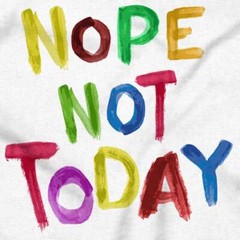 Funny Sarcastic Attitude Nope Not Today Joke Long Sleeve Tshirt for Men or Women