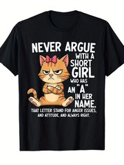 Funny Sassy Cat Graphic T-Shirt, Never Argue with A Short Girl Quote Tee, Humoro