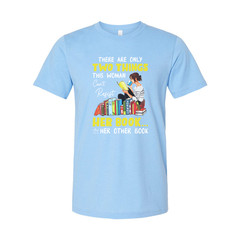Unisex Graphic Tee With Woman Reading Books And The Quote There Are Only Two Thi