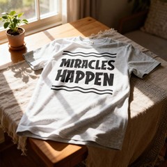 Unisex Christian T Shirt With Miracles Happen Graphic Design Inspirational Faith