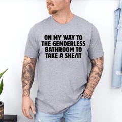 On My Way To The Genderless Bathroom To Tak a She/It T-Shirt