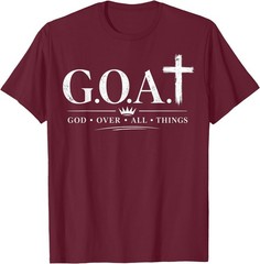 G.O.A.T God Over All Things Christian Design Unisex T-Shirt
