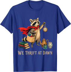 We Thrift At Dawn Thrifting Lover Medieval Raccoon T-Shirt