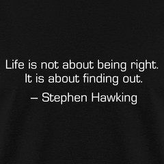 Life Is Not About Being Right Stephen Hawking Quote Men’s T-Shirt