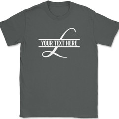 Letter L Monogram Your Text Here Custom T-Shirt Personalize Family Tee