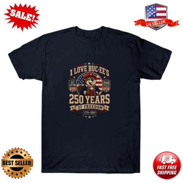 I Love Buc-ee’s 250 Years Freedom T-Shirt