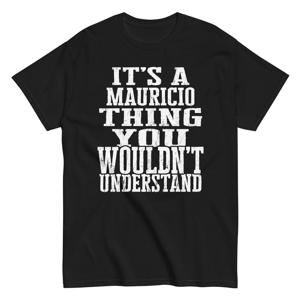 Its a Mauricio Thing Family Reunion First Last Squad Name T Shirt