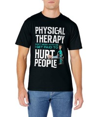 Physical Therapist Physical Therapy Funny Physical Therapist T-Shirt