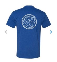 Consequence of Habit T-Shirt, Various Sizes and Colors