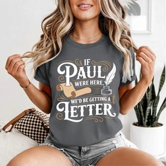 Mens If Paul was Here We’d Get a Letter Funny Christian Performance T-Shirt