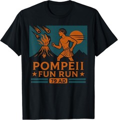 Pompeii Fun Run 79 AD Funny Volcano Geography Volcanologist T-Shirt