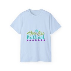You Are Brilliant | Standard T-Shirt
