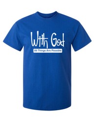Nothing is Possible Without God Sarcastic Super Soft Ring Spun Funny T Shirt