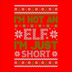 I’m Not An Elf Sarcastic Humor Graphic Tee Gift For Men Novelty Funny T Shirt