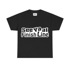 See Ya at Finish Line T-Shirt Running Race Graphic Tee