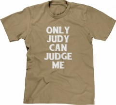 Only Judy Can Judge Me Tshirt funny saying sarcastic humor Funny Tshirts for Men