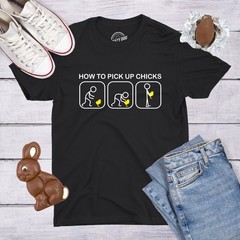 Mens How to Pick Up Chicks Funny T Shirt Easter Gift Graphic Tee Sarcastic