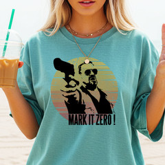 Mark It Zero! T-shirt | The Big Lebowski Inspired Shirt, Walter Sobchak Tee
