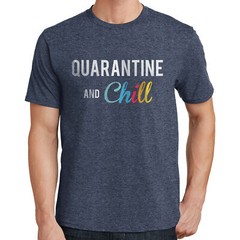 Quarantine and Chill T Shirt 02701