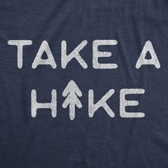 Mens Take A Hike T Shirt Funny Outdoor Adventure Camping Graphic Tee