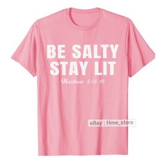 Be Salty and Stay Lit Bible Verse Matthew Jesus T-shirt for Christian God Tee