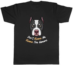 Bully XL Pitbull Mens T-Shirt Don’t Blame Me, Blame the Humans Tee Gift