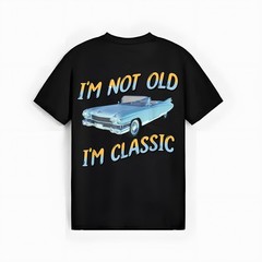 I’m Not Old I’m Classic T-Shirt