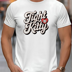 TIGHT KITTY FUNNY HUMOR ADULT NOVELTY TSHIRT