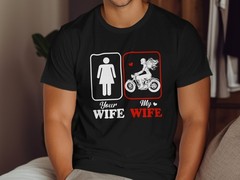 Your Wife My Wife Funny T-Shirt, Gamer, Fitness, Biker Gift Shirt, Humor Tee