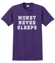 Money never sleeps T-Shirt Short Sleeve Graphic Tee Unisex apparel Text Designs