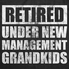 Mens Funny T Shirts Retired Under New Management Grandkids Sarcastic Graphic