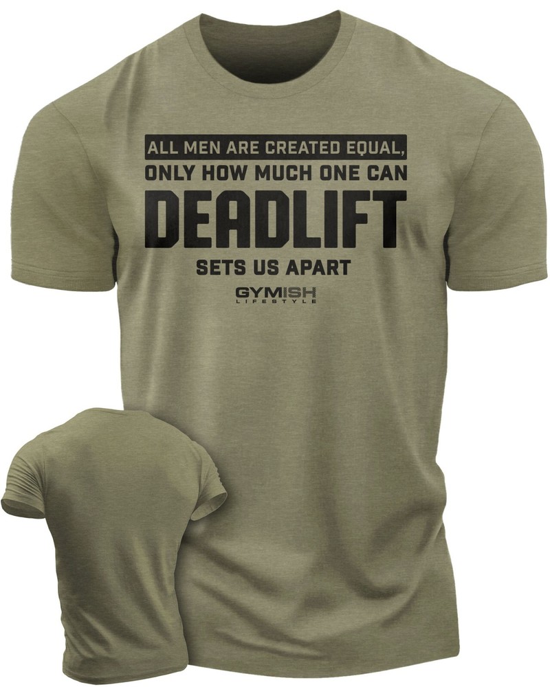 090. Created Equal Deadlift Funny Workout Gym T-Shirt for Men
