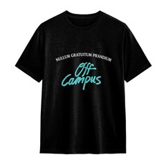 Off Campus NULLUM GRATUITUM PRANDIUM Graphic T-Shirt – Unisex Streetwear Tee