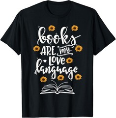 Books Are My Love Language Cute Sunflower Book Reader T-Shirt