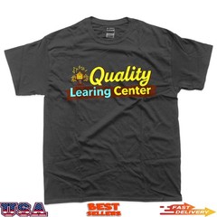 Quality Learning Center School Quote T-Shirt