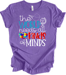 The World Needs All Kinds of Minds Autism Awareness Tee