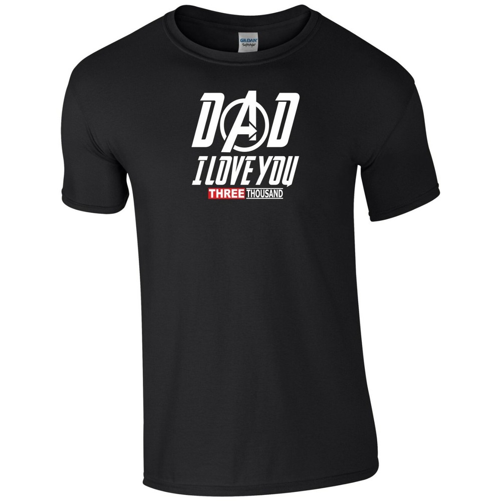 Dad I Love You 3000 T Shirt Funny Daddy Father’s Day Birthday Gift Men Tee Top