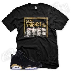 DEAD PRESIDENTS T Shirt for J1 DMP 6 Defining Moments Pack Metallic Gold Toe