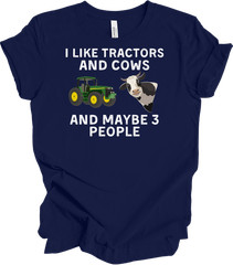 I Like Tractors and Cows and Maybe 3 People Funny T-Shirt