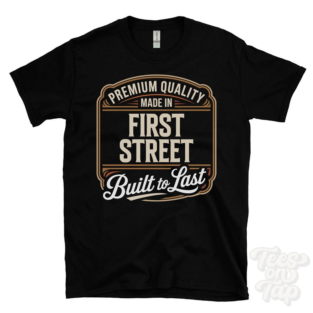 MADE IN FIRST STREET PREMIUM QUALITY BUILT TO LAST T-SHIRT manchester england